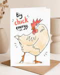 Big Chick Energy Greeting Card
